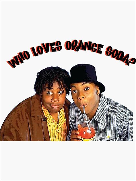 "Kenan and Kel, Who Loves Orange Soda?" Sticker for Sale by leeseylee ...