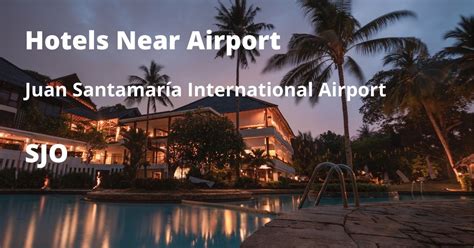 Top 20 Hotels near Juan Santamaría International Airport (SJO ...