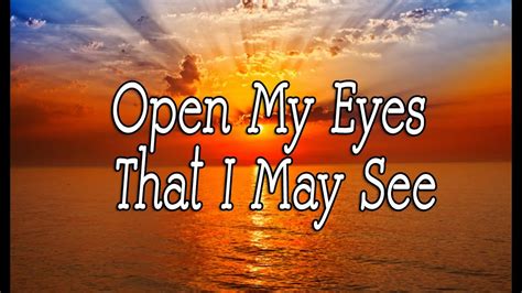 "Open My Eyes That I May See" Projection Ready Hymns - YouTube