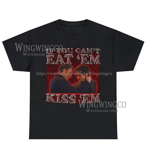 Hannibal Lecter And Will Graham If You Can't Eat 'Em Kiss 'Em Tee - Walmart.com