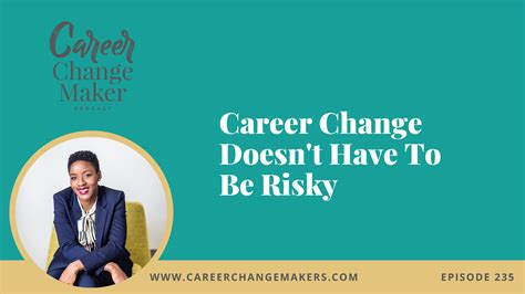 235: Career Change Doesn't Have To Be Risky - CAREER CHANGE MAKERS
