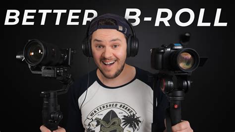 How To Shoot Better B Roll! - YouTube