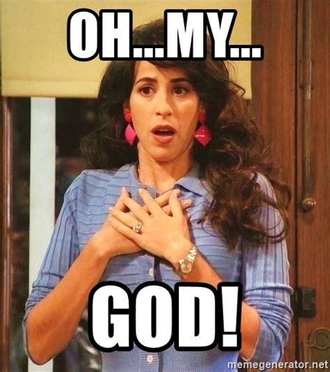 Oh...My... God! - Janice OMG | Meme Generator