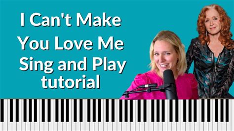 I Can't Make You Love Me Sing and Play Piano Tutorial - Bonnie Raitt ...