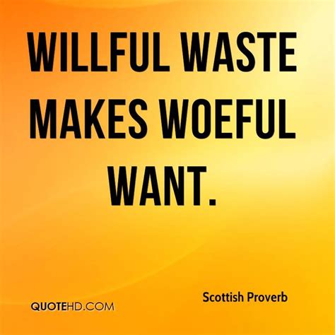 1772 proverb, Willful waste makes woeful want | Proverbs, Text quotes ...