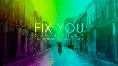 Fix You - Coldplay synthpop Rmix version s/o DietsenB - YouTube