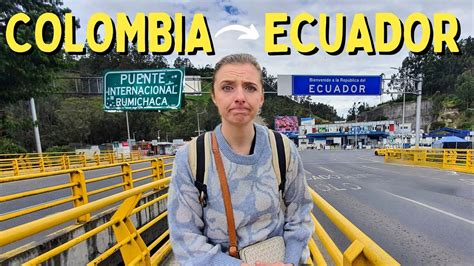 Uneasy COLOMBIA to ECUADOR border crossing (Updated Tips and Information) - YouTube