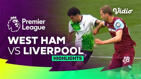 West Ham vs Liverpool - Highlights | Premier League 23/24 | Vidio