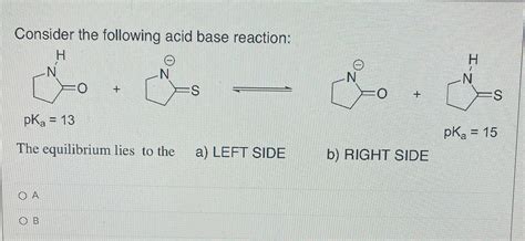 [Solved] Consider the following acid base reaction: H H N N N N O + S ...