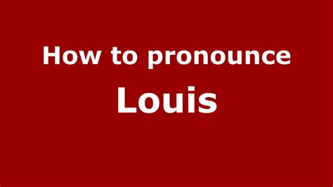 Pronounce Names - How to Pronounce Louis - YouTube