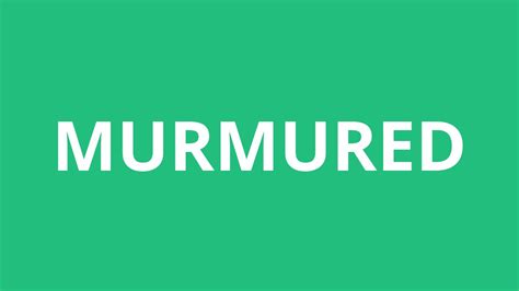 How To Pronounce Murmured - Pronunciation Academy - YouTube