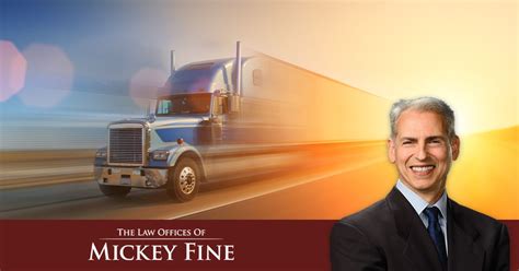 Bakersfield Truck Accident Attorney | Law Offices of Mickey Fine | California