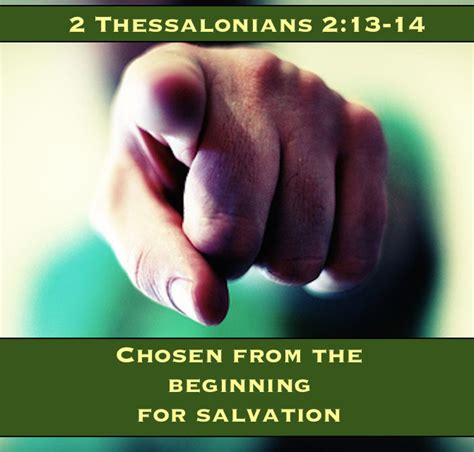 2 Thessalonians 2:13-14: Chosen from the beginning for salvation – SOTERIOLOGY 101