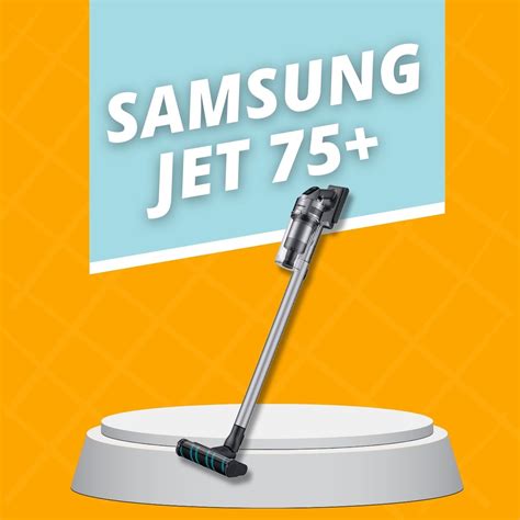 Samsung Jet 75+ Vacuum: Why It’s Top-Tier