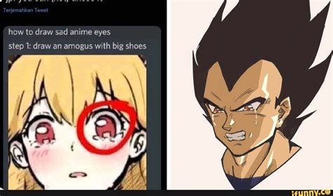 Ta how to draw sad anime eyes step 1: draw an amogus with big shoes - iFunny