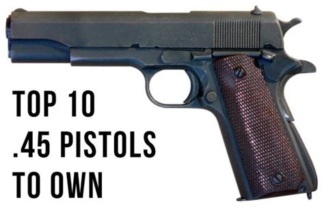 Top Ten .45 Pistols to Own | SkyAboveUs