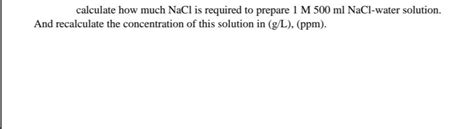 Solved calculate how much NaCl is required to prepare 1 M | Chegg.com