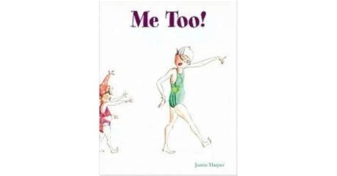 Me Too! by Jamie Harper