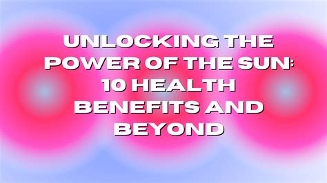 10 Health Benefits and Beyond from the Power of the Sun | Walk-In Lab