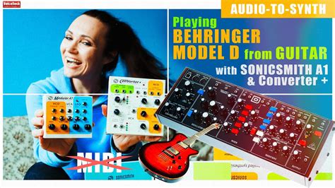 Playing Behringer MODEL D From GUITAR | Audio-to-Synth | Sonicsmith ...