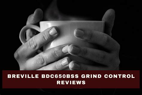 Breville BDC650BSS Grind Control Reviews: Our Ultimate Guide - Insights ...