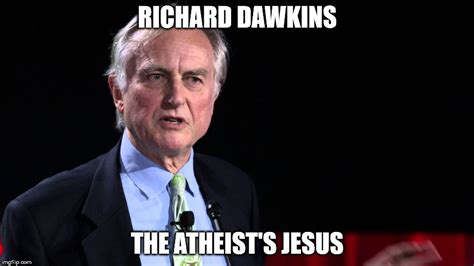 Faith in Dawkins. It's a thing. - Imgflip