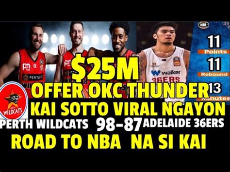 KAI SOTTO OFFER $25M OKC THUNDER VIRAL NGAYON HIGHLIGHTS ADELAIDE 36ERS VS. PERTH WILDCAST - YouTube