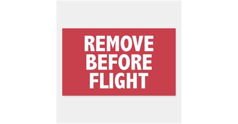 Remove Before Flight Rectangular Sticker | Zazzle.com