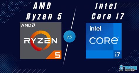 AMD Ryzen 5 Vs Intel Core i7: Our Analysis - Tech4Gamers