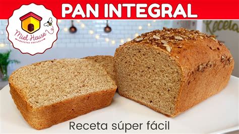 Mi receta fácil de PAN INTEGRAL esponjoso una delicia - YouTube