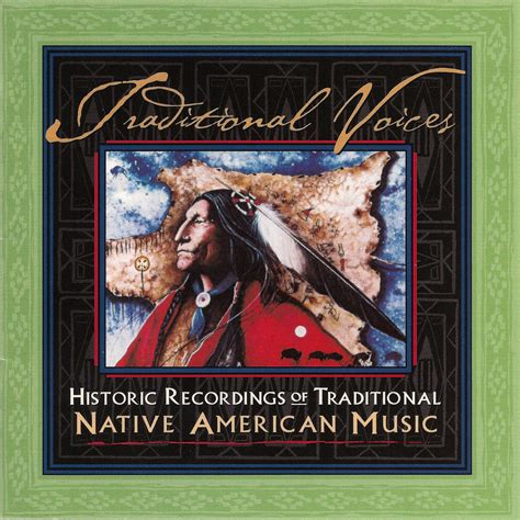 Traditional Voices: Historic Recordings of Traditional Native American ...