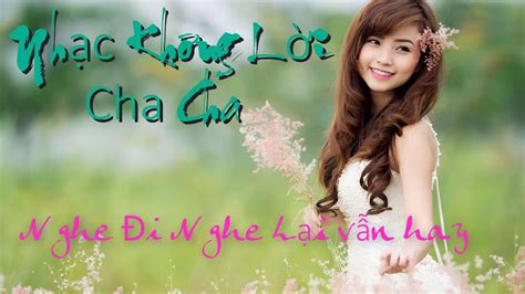 Nhac khong loi cha cha ,nghe di nghe lai van hay #1 - YouTube