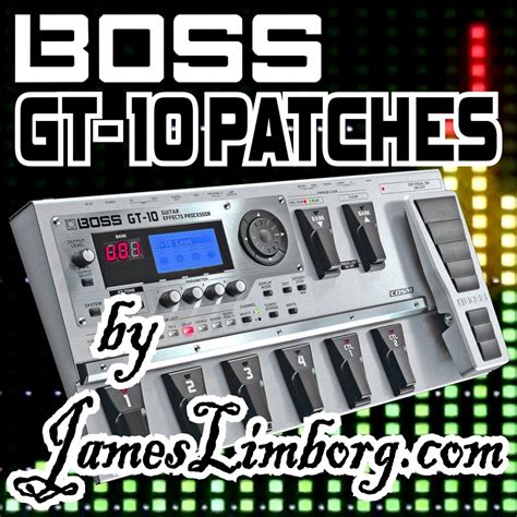 BOSS GT-10 Patches - Best Guitar Multi Effects Processor Tones