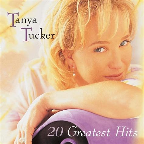 Tanya Tucker - Tanya Tucker: 20 Greatest Hits Lyrics and Tracklist | Genius