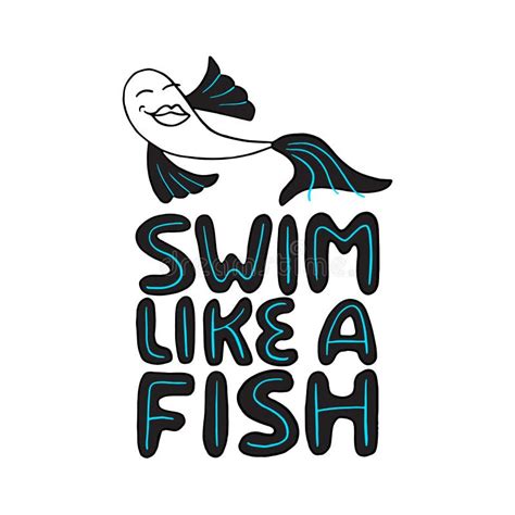 Swim Like a Fish Hand Drawn Lettering. Stock Vector - Illustration of motivation, inspiration ...