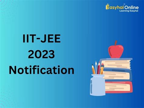 IIT-JEE 2023 Notification. The Indian Institutes of Technology… | by Surajpandey | Medium