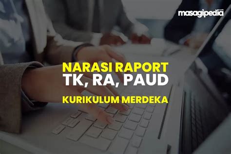 Lengkap! Contoh Narasi Raport TK, RA/PAUD Kurikulum Merdeka Semester 1 dan 2 Sesuai dengan ...