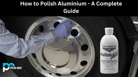 How to Polish Aluminum - Step-By-Step Guide