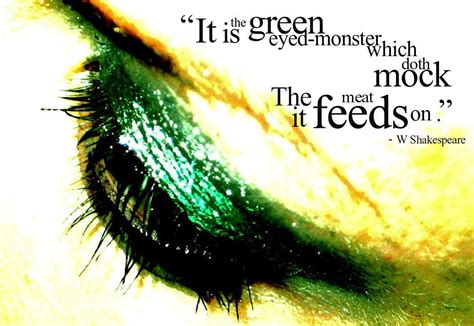 Green Eyed Monster Quotes. QuotesGram