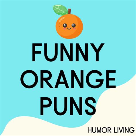 65+ Funny Orange Puns to Brighten Your Day - Humor Living