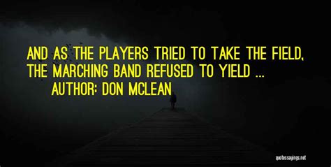 Top 34 Best Marching Band Quotes & Sayings