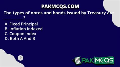 The types of notes and bonds issued by Treasury are ___________? - PakMcqs