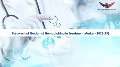 PPT – Paroxysmal Nocturnal Hemoglobinuria Treatment Market Growth Analysis 2023 PowerPoint ...