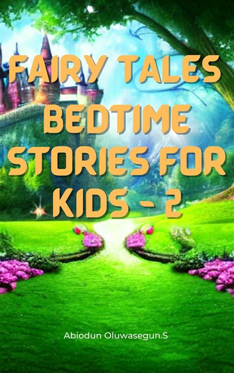 Fairy Tales Bedtime Stories for Kids - 2 by Abiodun Oluwasegun.S | Goodreads