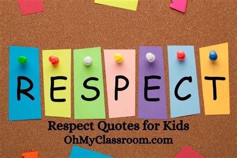 50 Amazing Respect Quotes for Kids - OhMyClassroom.com