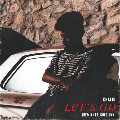 Khalid – Let's Go (Remix) Lyrics | Genius Lyrics