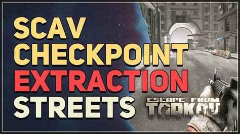 Scav Checkpoint Extraction Streets of Tarkov - YouTube