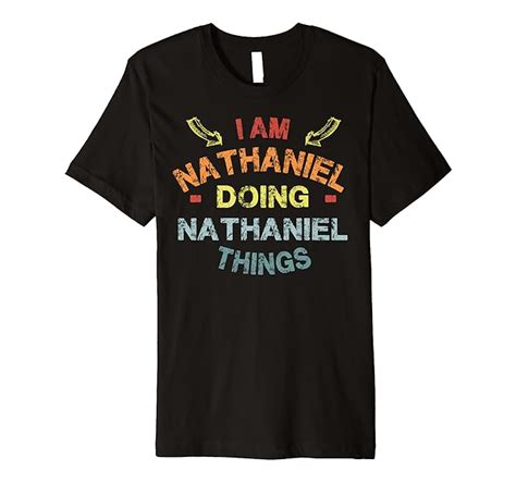 Amazon.com: I'm Nathaniel Doing Nathaniel Things Cool Funny Christmas Gi Premium T-Shirt: Clothing