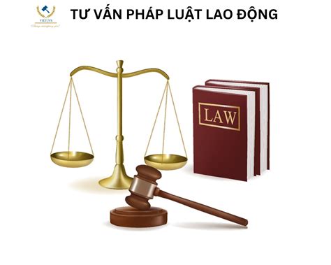 Tư vấn pháp luật lao động - Công ty Luật TNHH Việt JVS