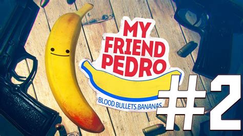 My Friend Pedro Gameplay/Playthrough | #2 - YouTube